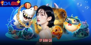 TP Bắn Cá - Nhà Phát Hành Game Được Nhiều Người Quan Tâm